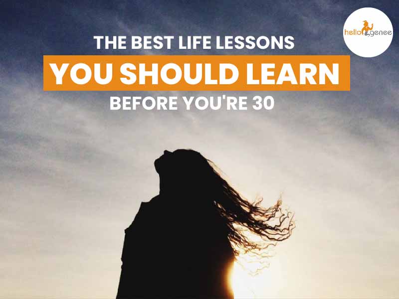 The Best Life Lessons You Should Learn Before You're 30